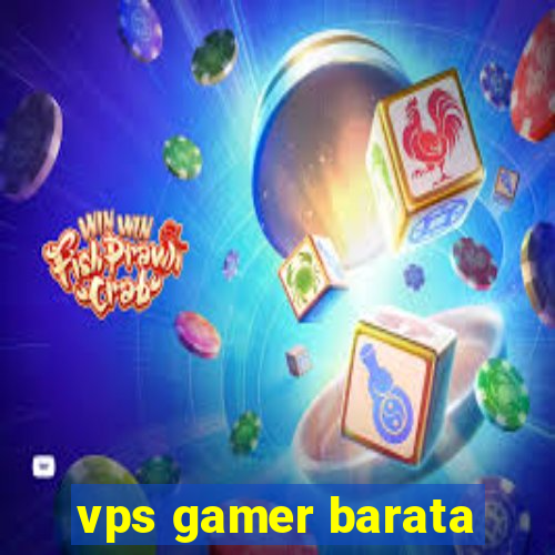 vps gamer barata